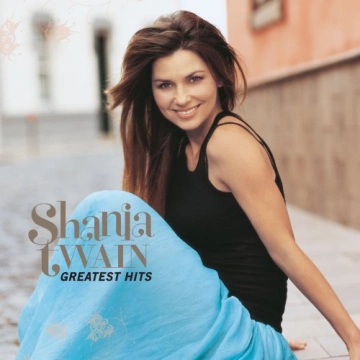 Shania Twain - Greatest Hits (Remastered)  [Albums]